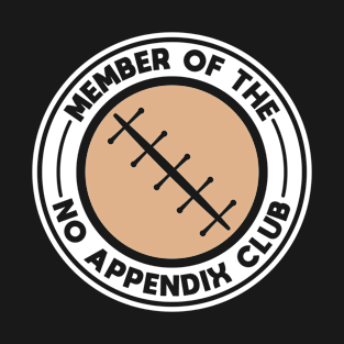 Member Of The No Appendix Club T-Shirt