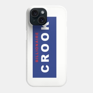 Billionaire Crook Phone Case