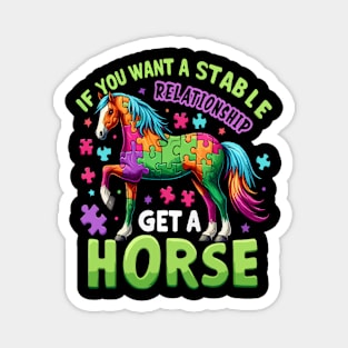 If you want a stable relationship get a horse funny puzzle Magnet