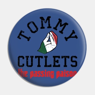Tommy Cutlets // the passing paison Pin