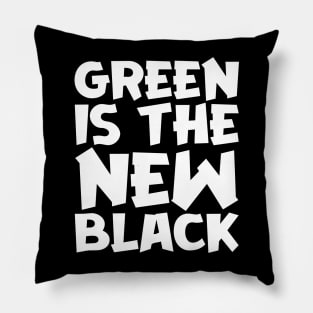 Green Is The New Black Pillow