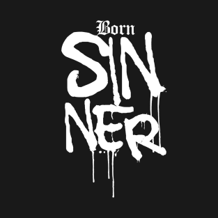 Born Sinner-white T-Shirt