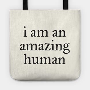 I am an amazing human Tote