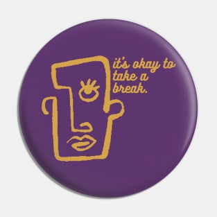 It's okay to take a break Pin