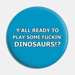 F&^%IN' DINOSAURS Pin