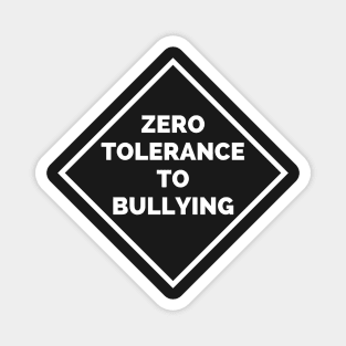 Zero Tolerance To Bullying - Zero Tolerance Policy Magnet