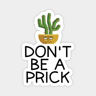 Don't Be A Prick Magnet