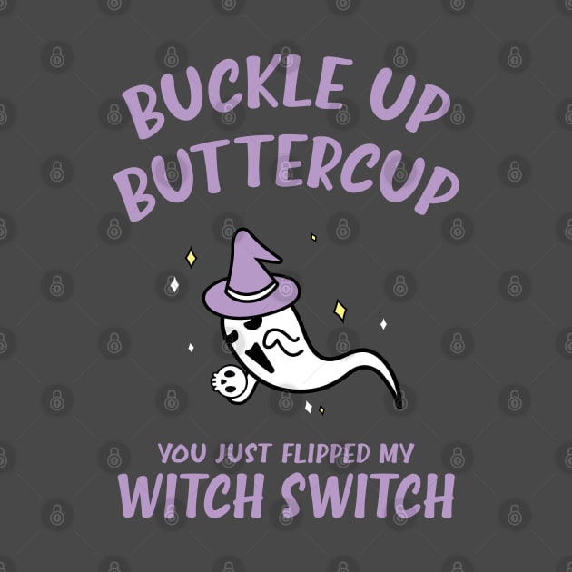 Buckle Up Buttercup You Just Flipped My Witch Switch Funny Halloween by Fitastic