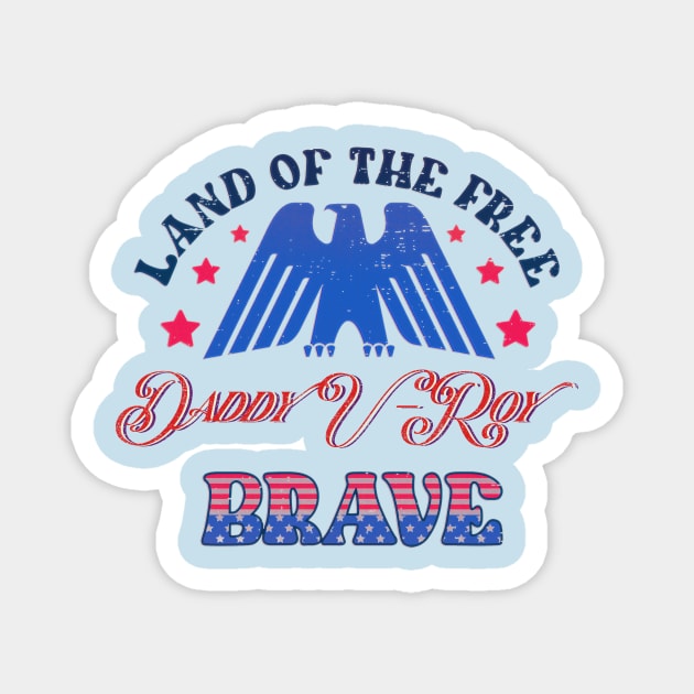 BRAVE DADDY U ROY - LAND OF THE FREE Magnet by RangerScots