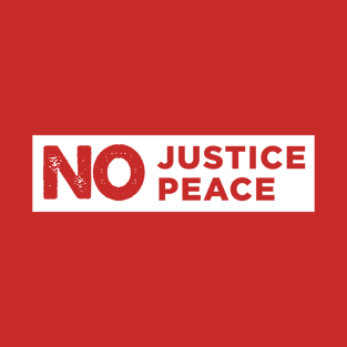 no justice no peace T-Shirt