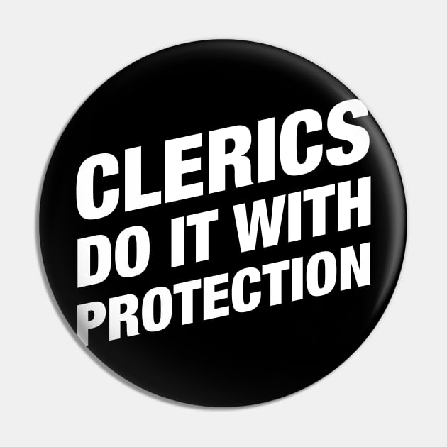 Clerics Do It With Protection Tabletop RPG Pin by pixeptional