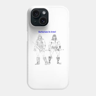 Barbarians In Arms! Phone Case