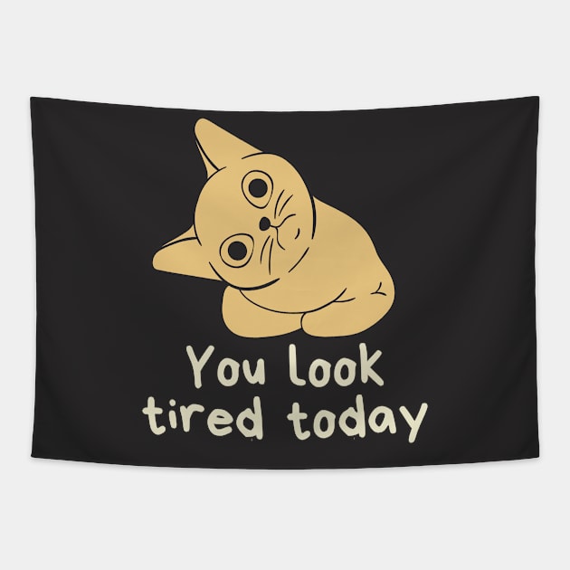 You look tired today cat Tapestry by Yelda