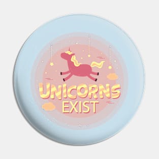 Unicorns exist, unicorny shirt Pin