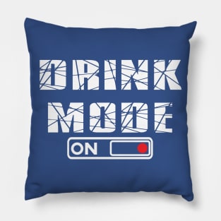 DRINL MODE ON Pillow