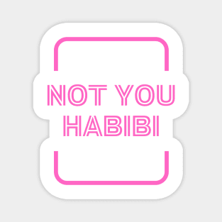 Not you habibi Arabic text funny quote  Vintage Summer Magnet