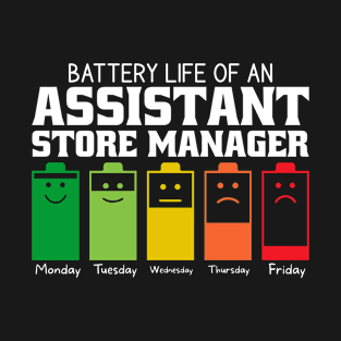 Battery Life Of An Assistant Store Manager T-Shirt