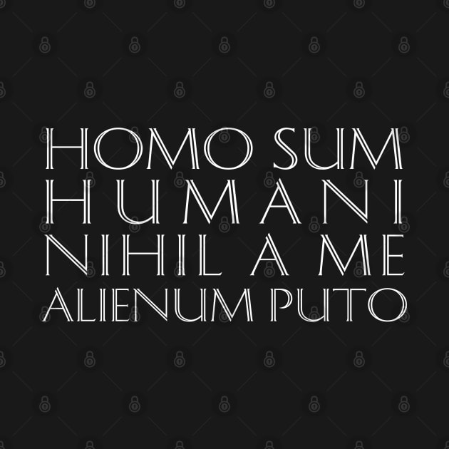 Homo Sum Humani Nihil A Me Alienum Puto by Elvdant