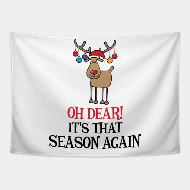'Oh Deer! It's That Season Again' Funny Christmas Pun Tapestry by ourwackyhome