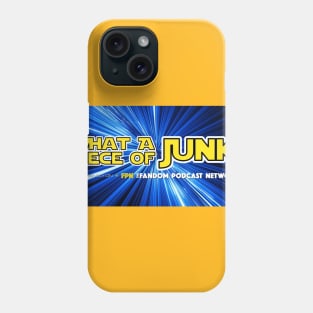 What A Piece of Junk! Phone Case