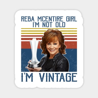 Reba McEntire Girl I'm Not Old I'm Vintage Magnet