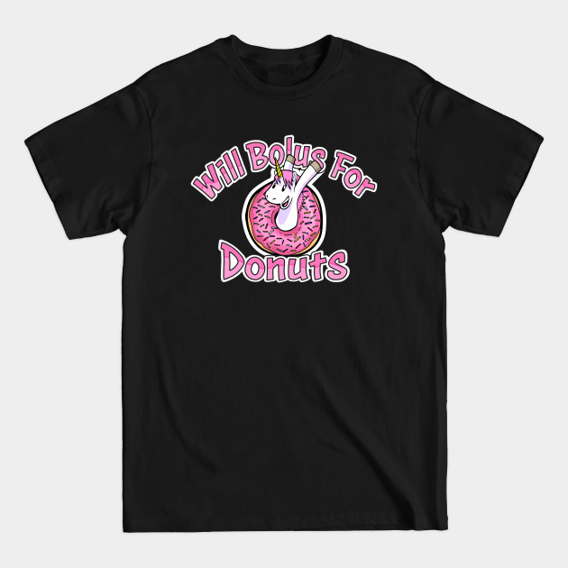 Discover Type One Diabetes Will Bolus For Donuts Awareness - Type One Diabetes Awareness - T-Shirt