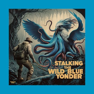 Stalking the Wild Blue Yonder T-Shirt