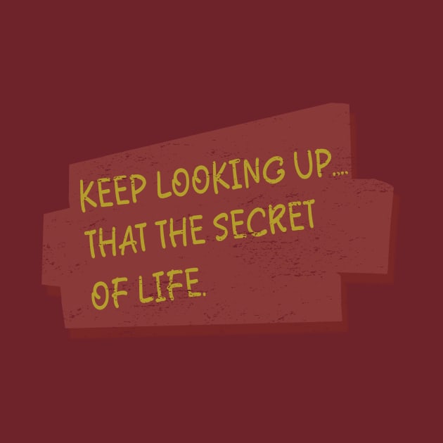 Keep Looking Up.... That The Secret of Life by anwara