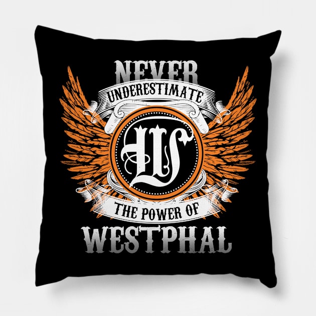 Westphal Name Shirt Never Underestimate The Power Of Westphal Pillow by Nikkyta