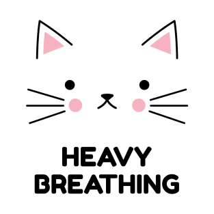 Heavy breathing cat T-Shirt