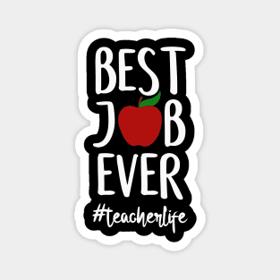 Best Job Ever Teacher Appreciation Gift - Teacher Life Magnet