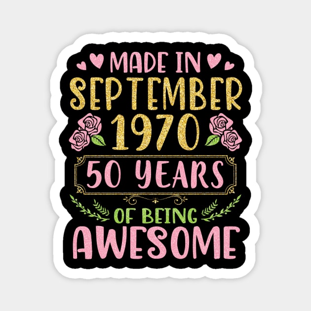 Made In September 1970 Happy Birthday 50 Years Of Being Awesome To Me You Nana Mom Daughter Magnet by bakhanh123