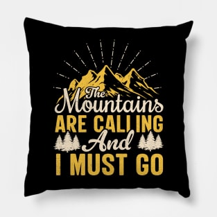 The Mountains Are Calling and I Must Go Pillow