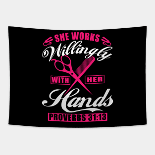 She Works Willingly With Her Hands T-Shirt Hairstylist 31 13 Tapestry