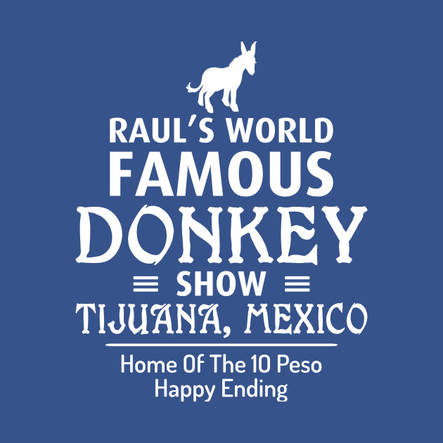 Discover Famous donkey show - Donkey Show - T-Shirt