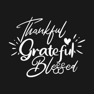 Thankful Grateful Blessed Shirt, Thanksgiving Shirt, T-Shirt