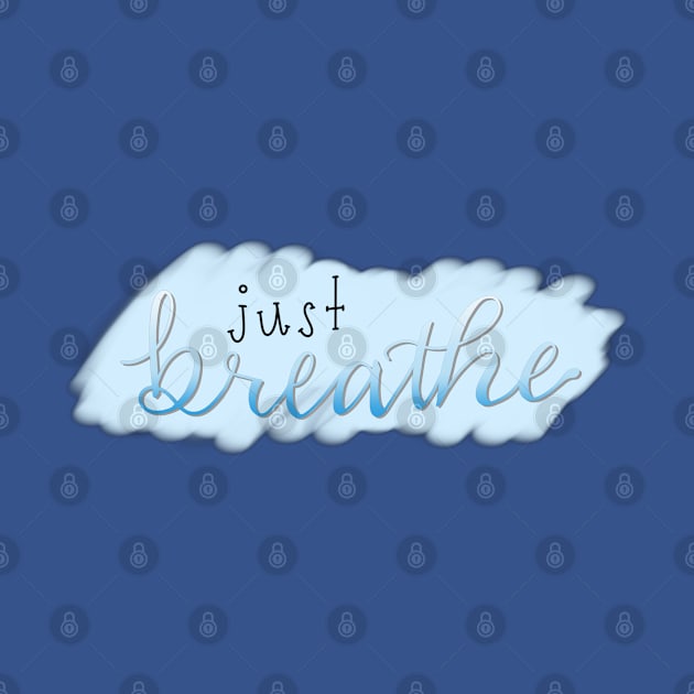 Just Breathe by LC Disnerd Designs