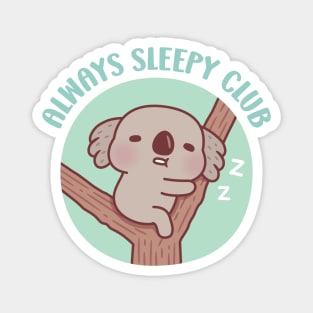 Cute Sleeping Koala, Always Sleepy Club Funny Magnet