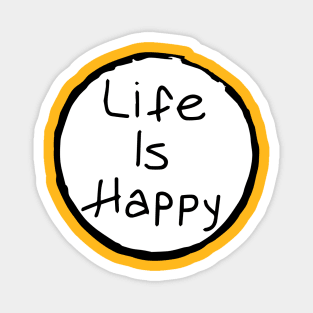 Life is Happy Magnet