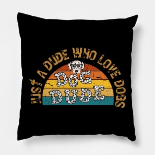 Just a Dude Who Love Dogs Retrostyle Pillow