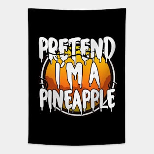 Pretend I'm A Pineapple Halloween 2021 Costume Halloween Scary, Horror, Happy Halloween Day 2021 Tapestry