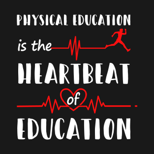 Physical Education Is The Heartbeat Of Education Shirt PE T-Shirt