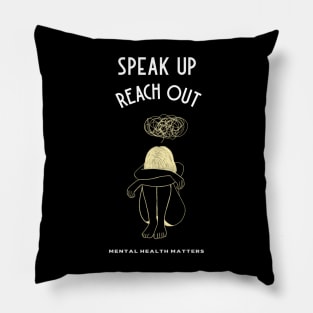 Speak Up, Reach Out - Mental Health Matters Pillow