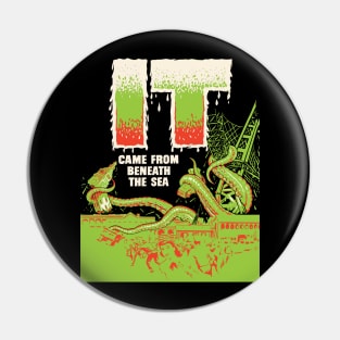 It Came From Beneath the Sea )( Cult Classic Horror Sci Fi Fan Art Pin