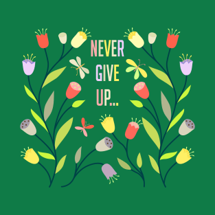 Never give up T-Shirt