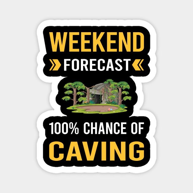 Weekend Forecast Caving Caver Spelunking Spelunker Speleology Magnet by Bourguignon Aror