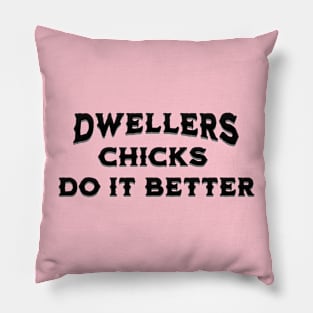 Dwellers Chicks Do It Better Pillow