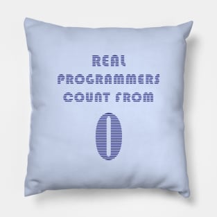 Real Programmers Count from 0 Pillow