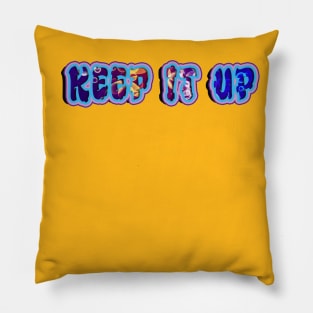 Keep It Up. Spark Moods Graffiti Graphic. Pillow