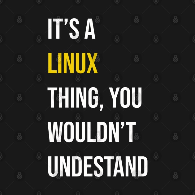 IT’S a LINUX THING, YOU WOULDN’T UNDESTAND by guicsilva@gmail.com